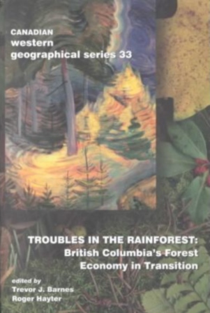 Troubles in the Rainforest: British Columbia's Forest Economy in Transition Book Cover