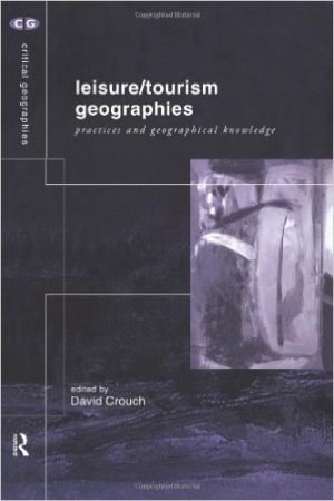 Leisure/Tourism Geographies, Practice and Geographical Knowledge Book Cover