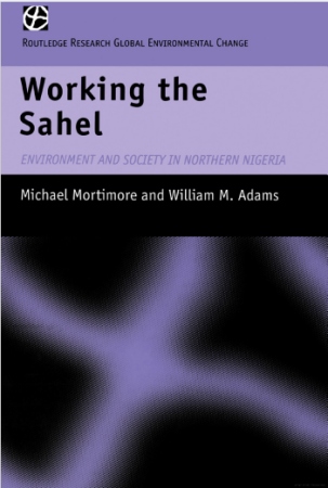 Working the Sahel: Environment and Society in Northern Nigeria Book Cover