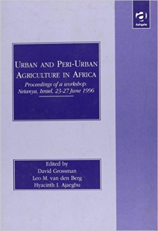 Urban and Peri-Urban Agriculture in Africa (proceedings of a workshop: Netanya, Israel, 23-27 June 1996) Book Cover