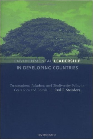 Environmental Leadership in Developing Countries: Transnational Relations and Biodiversity Policy in Costa Rica and Bolivia Book Cover
