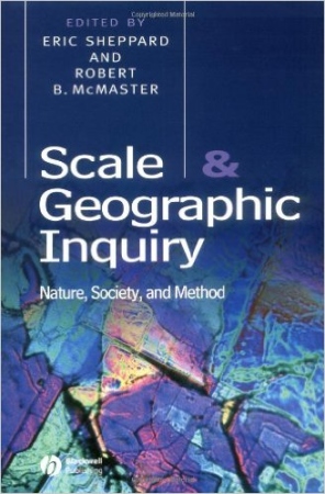 Scale and Geographic Inquiry: Nature, Society, and Method Book Cover