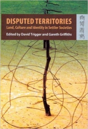 Disputed Territories: Land, Culture and Identity in Settler Societies Book Cover