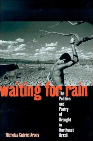 Waiting for Rain: The Politics and Poetry of Drought in Northeast Brazil Book Cover