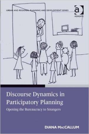 Discourse Dynamics in Participatory Planning: Opening the Bureaucracy to Strangers Book Cover