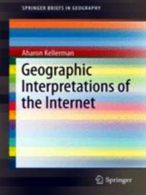 Book Cover: Geographic Interpretations of the Internet, By Aharon Kellerman. Dordrecht: Springer, 2016