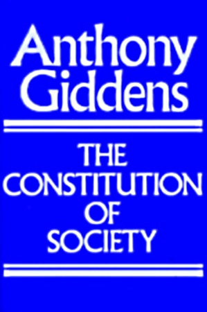 The Constitution of Society: Outline of the Theory of Structuration Book Cover